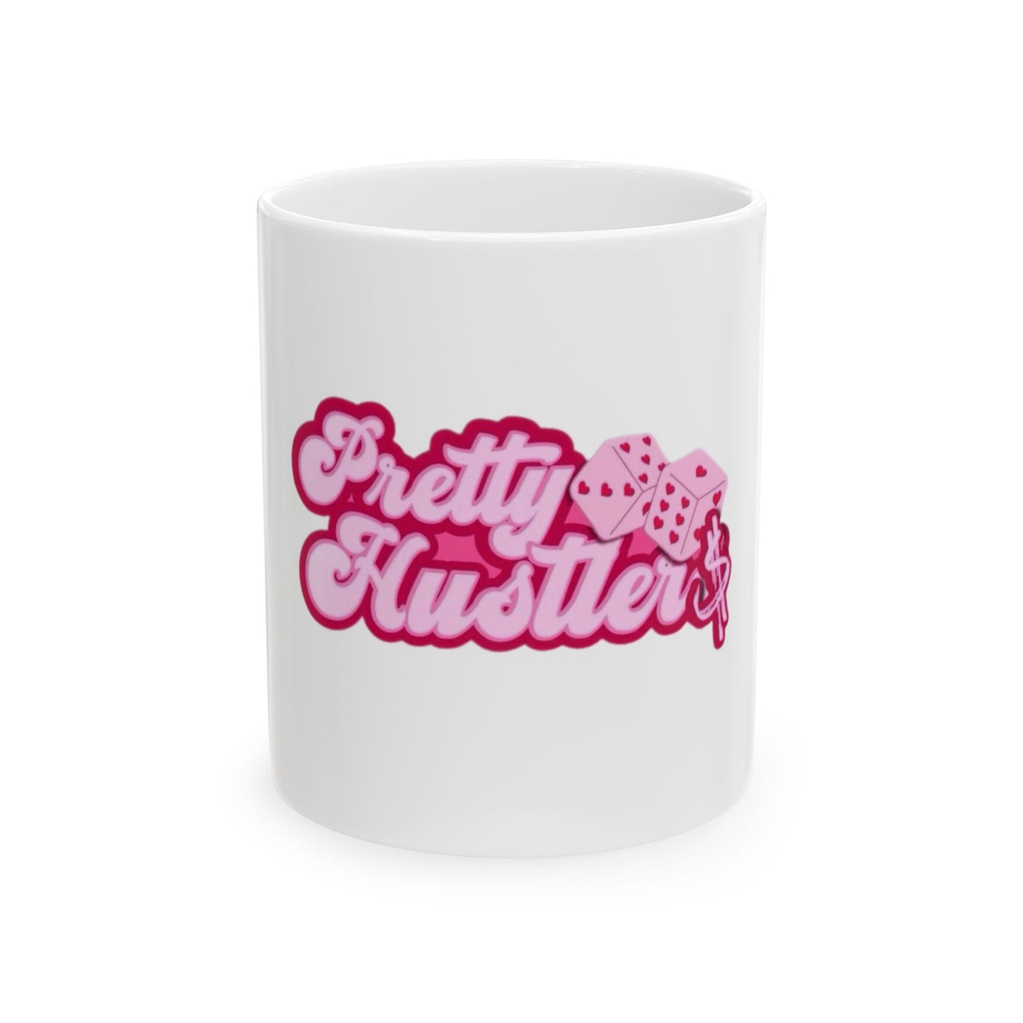Pretty Hustler Ceramic Mug - 11oz & 15oz